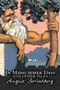 In Midsummer Days and Other Tales by August Strindberg, Fiction, Literary, Short Stories - August Strindberg, Ellie Schleussner