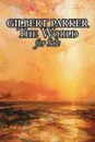 The World for Sale by Gilbert Parker, Fiction, Action & Adventure - Gilbert Parker