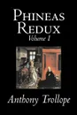 Phineas Redux, Volume I of II by Anthony Trollope, Fiction, Literary - Anthony Trollope