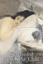 Superseded by May Sinclair, Fiction, Literary, Romance - May Sinclair