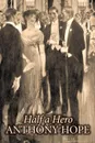 Half a Hero by Anthony Hope, Fiction, Classics, Action & Adventure - Anthony Hope