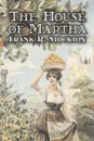 The House of Martha by Frank R. Stockton, Fiction, Fantasy & Magic, Legends, Myths, & Fables - Frank R. Stockton