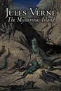 The Mysterious Island by Jules Verne, Fiction, Fantasy & Magic - Jules Verne, Stephen W. White