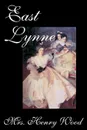 East Lynne by Mrs. Henry Wood, Fiction, Literary - Mrs Henry Wood