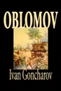 Oblomov by Ivan Goncharov, Fiction - Ivan Goncharov