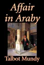 Affair in Araby by Talbot Mundy, Fiction - Talbot Mundy