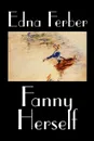 Fanny Herself by Edna Ferber, Fiction - Edna Ferber