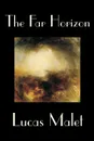 The Far Horizon by Lucas Malet, Fiction - Lucas Malet