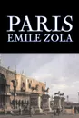 Paris by Emile Zola, Fiction, Literary, Classics - Emile Zola, Ernest Alfred Vizetelly