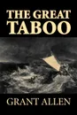 The Great Taboo by Grant Allen, Fiction, Classics, Action & Adventure - Grant Allen