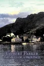 Parables of a Province and Other Tales by Gilbert Parker, Fiction, Literary, Action & Adventure - Gilbert Parker