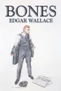 Bones by Edgar Wallace, Fiction, Classics, Mystery & Detective - Edgar Wallace