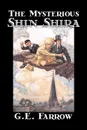 The Mysterious Shin Shira by G. E. Farrow, Fiction, Fantasy & Magic - G. E. Farrow, George Edward Farrow