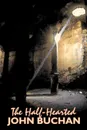 The Half-Hearted by John Buchan, Fiction, Action & Adventure, Espionage, War & Military - John Buchan