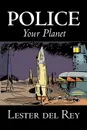 Police Your Planet by Lester del Rey, Science Fiction, Adventure - Lester del Rey