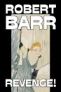 Revenge! by Robert Barr, Fiction, Thrillers, Mystery & Detective, Action & Adventure - Robert Barr