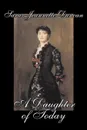 A Daughter of Today by Sara Jeanette Duncan, Fiction, Classics, Literary - Sara Jeannette Duncan, Mrs. Everard Cotes