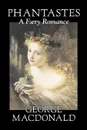 Phantastes, a Faerie Romance by George Macdonald, Fiction, Classics, Action & Adventure - MacDonald George
