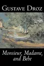 Monsieur, Madame and Bebe by Gustave Droz, Fiction, Classics, Literary, Short Stories - Gustave Droz