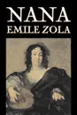 Nana by Emile Zola, Fiction, Classics - Emile Zola, Ernest Alfred Vizetelly