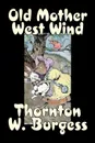 Old Mother West Wind by Thornton Burgess, Fiction, Animals, Fantasy & Magic - Thornton W. Burgess