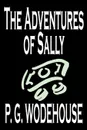 The Adventures of Sally by P. G. Wodehouse, Fiction, Literary - P. G. Wodehouse