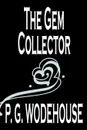The Gem Collector by P. G. Wodehouse, Fiction, Literary - P. G. Wodehouse