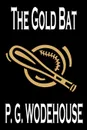 The Gold Bat by P. G. Wodehouse, Fiction, Literary - P. G. Wodehouse