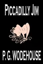 Piccadilly Jim by P. G. Wodehouse, Fiction, Literary - P. G. Wodehouse
