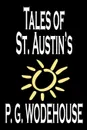 Tales of St. Austin's by P. G. Wodehouse, Fiction, Short Stories - P. G. Wodehouse