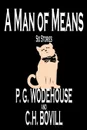 A Man of Means by P. G. Wodehouse, Fiction, Literary - P. G. Wodehouse, C. H. Bovill