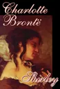 Shirley by Charlotte Bronte, Fiction - Charlotte Bronte