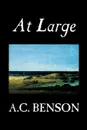 At Large by A.C. Benson, Fiction - A. C. Benson