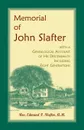 Memorial of John Slafter, with a Genealogical Account of His Descendants Including Eight Generations - Edmund  F Slafter