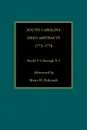 South Carolina Deed Abstracts, 1773-1778, Books F-4 through X-4 - Brent Holcomb