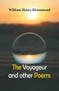 The Voyageur and Other Poems - William Henry Drummond