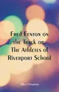 Fred Fenton on the Track. The Athletes of Riverport School - Allen Chapman