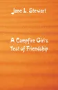 A Campfire Girl's Test of Friendship - Jane L. Stewart