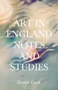 Art in England. Notes and Studies - Dutton Cook