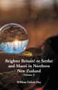 Brighter Britain! or Settler and Maori in Northern New Zealand. (Volume I) - William Delisle Hay