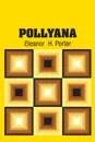 Pollyana - Eleanor  H. Porter