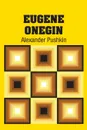 Eugene Onegin - Alexander Pushkin