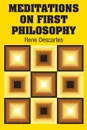 Meditations on First Philosophy - Rene Descartes