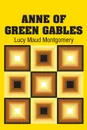 Anne of Green Gables - Lucy Maud Montgomery