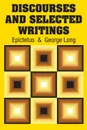 Discourses and Selected Writings - Epictetus, George Long