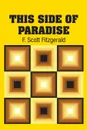 This Side of Paradise - F. Scott Fitzgerald