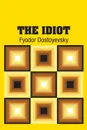 The Idiot - Фёдор Михайлович Достоевский