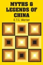 Myths & Legends of China - E.T.C. Werner