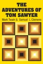 The Adventures of Tom Sawyer - Mark Twain, Samuel  L Clemens