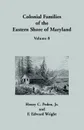 Colonial Families of the Eastern Shore of Maryland, Volume 8 - Jr Henry C. Peden, F. Edward Wright